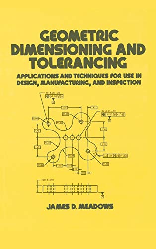 Geometric Dimensioning and Tolerancing: Applications and Techniques for Use in Design: Manufacturing, and Inspection (Mechanical Engineering, Band 96)