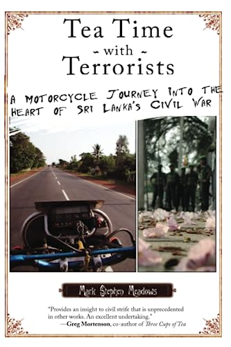 Tea Time with Terrorists: A Motorcycle Journey into the Heart of Sri Lanka's Civil War von Soft Skull Press