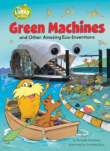 Green Machines and Other Amazing Eco-Inventions: A Dr. Seuss's The Lorax Nonfiction Book (Dr. Seuss's The Lorax Books) von Random House Books for Young Readers