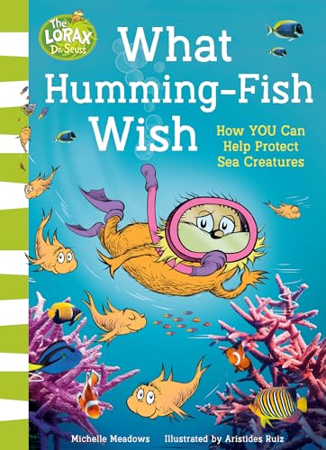 What Humming-Fish Wish: Kid’s will love learning about the oceans and how to protect them in this exciting new illustrated children’s book guided by the Lorax! von HarperCollinsChildren’sBooks