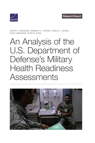 An Analysis of the U.S. Department of Defense's Military Health Readiness Assessments An Analysis of the U.S. Department of Defense's Military Health Readiness Assessments von RAND Corporation