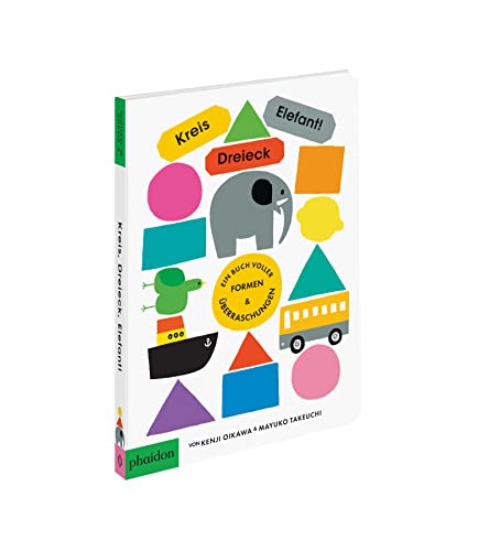 Kreis, Dreieck, Elefant!: Ein Buch voller Formen & Überraschungen von PHAIDON