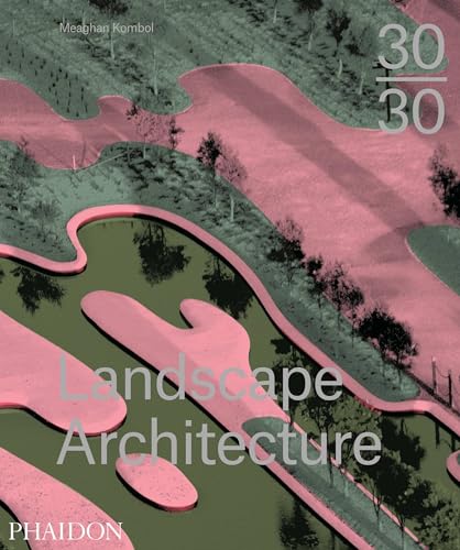 30:30 Landscape Architecture von PHAIDON