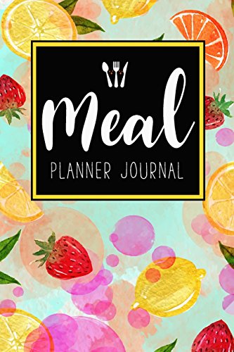 Meal Planner Journal: 52 Week Meal Prep Book Diary Log Notebook Weekly Menu Food Planners & Shopping List Journal Size 6x9 Inches 104 Pages (Food Planners Journal, Band 5) von CreateSpace Independent Publishing Platform