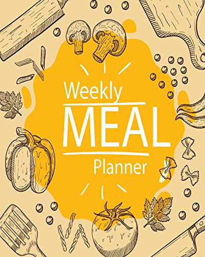 Weekly Meal Planner: 52 Week Food Planner & Grocery list Menu Food Planners Prep Book Eat Records Journal Diary Notebook Log Book Size 8x10 Inches 104 Pages von CreateSpace Independent Publishing Platform
