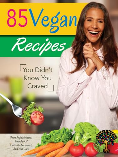 85 Vegan Recipes: You Didn’t Know You Craved von Self-Publisher