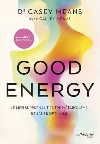 Good Energy - Le lien surprenant entre métabolisme et santé optimale von TREDANIEL