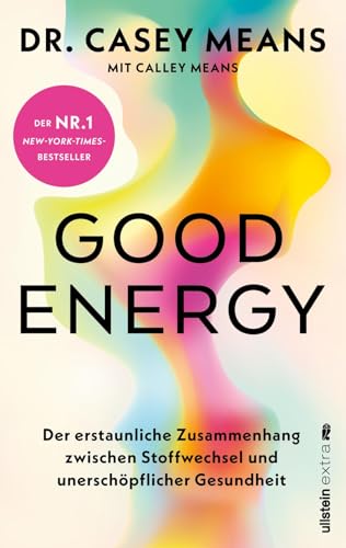 Good Energy: Der erstaunliche Zusammenhang zwischen Stoffwechsel und unerschöpflicher Gesundheit | Das Grundlagenwerk, in dem jeder erfährt, wie man länger gesünder leben kann von Ullstein Paperback
