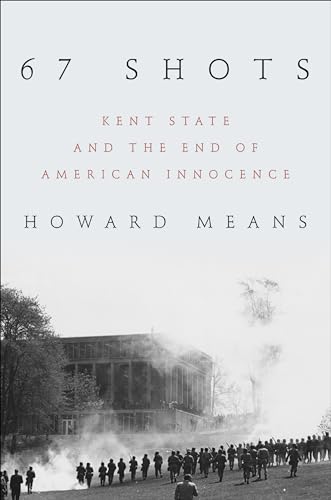 67 Shots: Kent State and the End of American Innocence von Da Capo Press