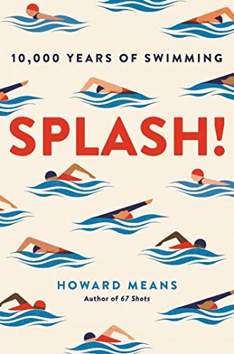 Splash!: 10,000 Years of Swimming von Atlantic Books