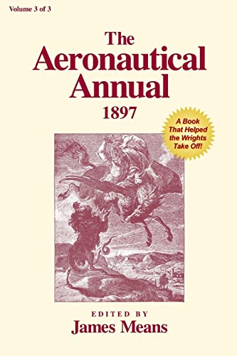 The Aeronautical Annual 1897: A Book That Helped the Wrights Take Off The Aeronautical Annual 1897: A Book That Helped the Wrights Take Off