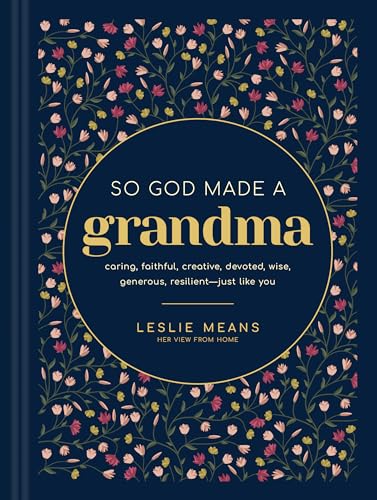 So God Made a Grandma: Caring, Faithful, Creative, Devoted, Wise, Generous, Resilient-just Like You von Thorndike Press Large Print