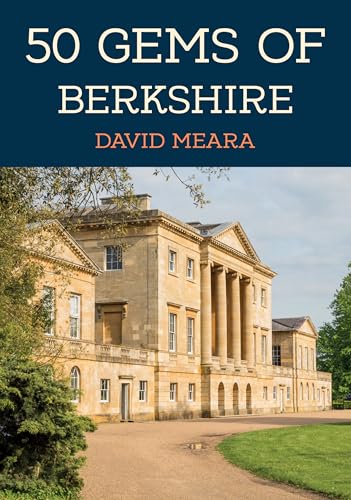 50 Gems of Berkshire: The History & Heritage of the Most Iconic Places von Amberley Publishing