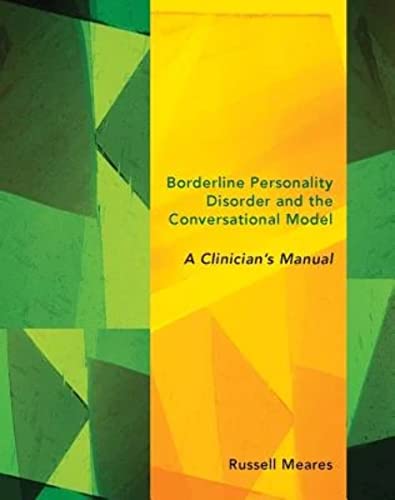 Borderline Personality Disorder and the Conversational Model: A Clinician's Manual (Norton Series on Interpersonal Neurobiology, Band 0)