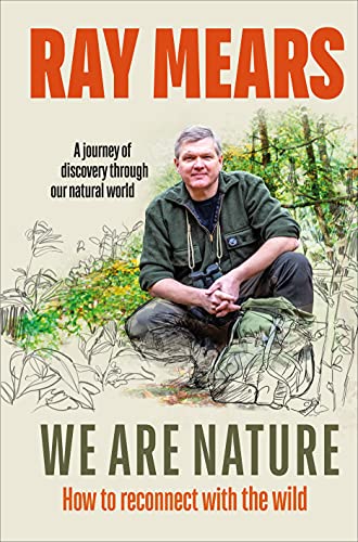 We Are Nature: How to reconnect with the wild von Ebury Press