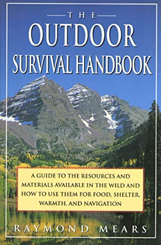 The Outdoor Survival Handbook: A Guide to the Resources & Material Available in the Wild & How to Use Them for Food, Shelter, Warmth, & Navigation von St. Martin's Griffin