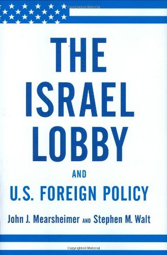 (The Israel Lobby and U.S. Foreign Policy) By Mearsheimer, John J. (Author) Hardcover on 04-Sep-2007
