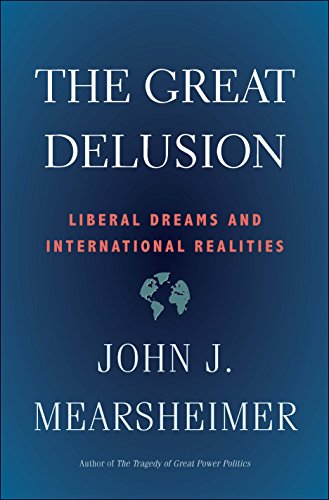 Great Delusion: Liberal Dreams and International Realities (Henry L. Stimson Letures) von Yale University Press