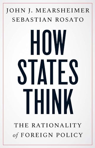 How States Think - The Rationality of Foreign Policy von Yale University Press