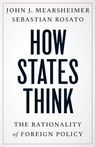 How States Think - The Rationality of Foreign Policy von Yale University Press