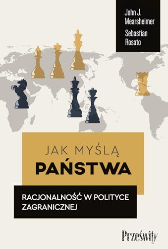 Jak myślą państwa: Racjonalność w polityce zagranicznej