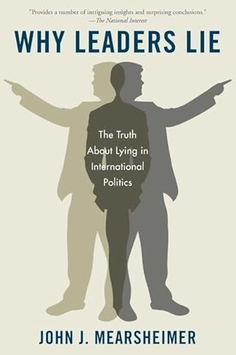 Why Leaders Lie: The Truth About Lying in International Politics