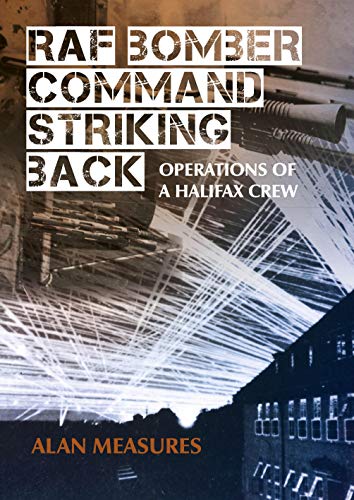 RAF Bomber Command Striking Back: Operations of a Halifax Crew von Whittles