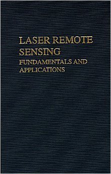 Laser Remote Sensing: Fundamentals and Applications