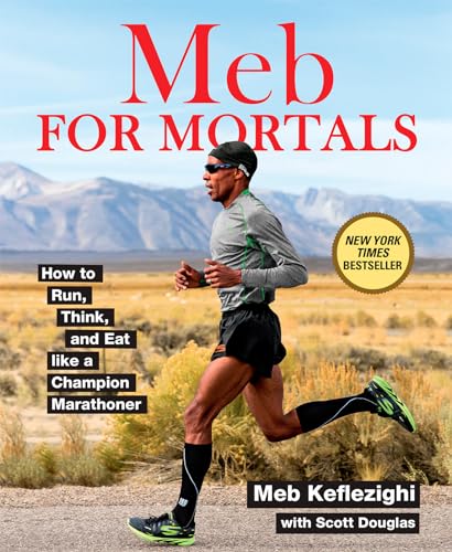 Meb For Mortals: How to Run, Think, and Eat like a Champion Marathoner von Rodale