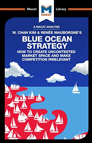 Blue Ocean Strategy: How to Create Uncontested Market Space (The Macat Library) von Routledge