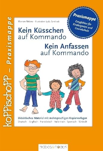 Kein Küsschen... /Kein Anfassen auf Kommando: Didaktisches Material (koPPischoPP)