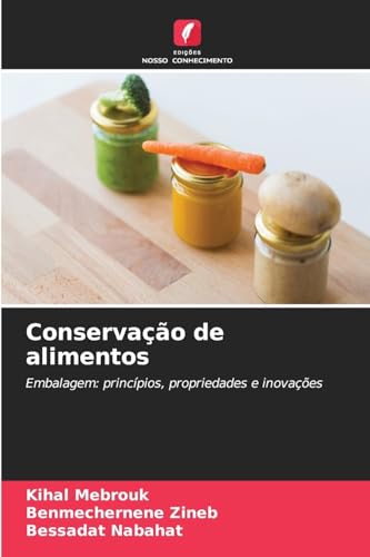 Conservação de alimentos: Embalagem: princípios, propriedades e inovações von Edições Nosso Conhecimento