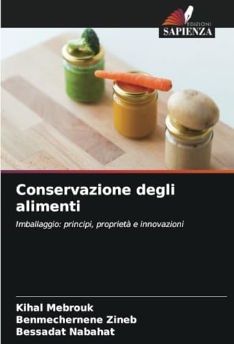 Conservazione degli alimenti: Imballaggio: principi, proprietà e innovazioni von Edizioni Sapienza