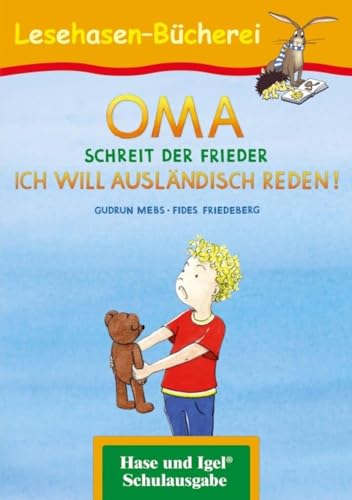 OMA, schreit der Frieder. ICH WILL AUSLÄNDISCH REDEN!: Schulausgabe (Lesehasen-Bücherei) von Hase und Igel Verlag GmbH