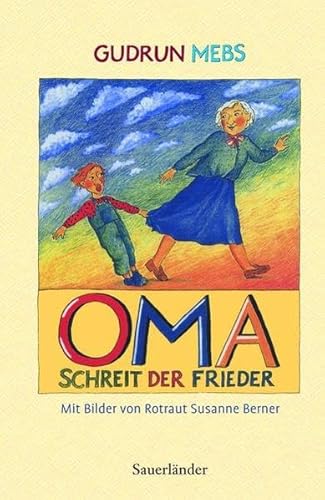 Oma! schreit der Frieder (Oma und Frieder bei Sauerländer) Oma! schreit der Frieder (Oma und Frieder bei Sauerländer)
