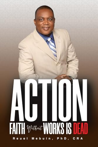 Action: Faith Without Works Is Dead!! von AuthorHouse