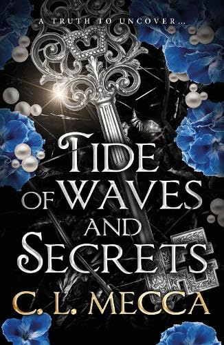 Tide of Waves and Secrets: BOOKTOK WILL LOVE THIS - a brand new fantasy romance from C.L Mecca for 2025 (Heirs of Elydor, 2) von Boldwood Books Ltd