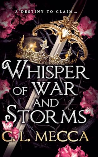 Whisper of War and Storms: An ADDICTIVE enemies to lovers fantasy romance from C. L. Mecca for 2025 (Heirs of Elydor, 1) von Boldwood Books Ltd
