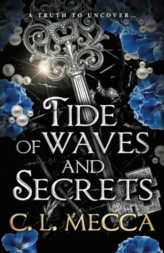 Tide of Waves and Secrets: BOOKTOK WILL LOVE THIS - a brand new fantasy romance from C.L Mecca for 2025 (Heirs of Elydor, 2) von Boldwood Books