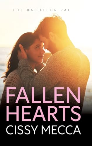 Fallen Hearts: YOUR NEW SMALL TOWN ROMANCE OBSESSION FROM CISSY MECCA FOR 2025 (The Bachelor Pact, 1) von Boldwood Books Ltd