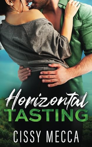Horizontal Tasting: An Enemies to Lovers Small Town Romance von Independently published