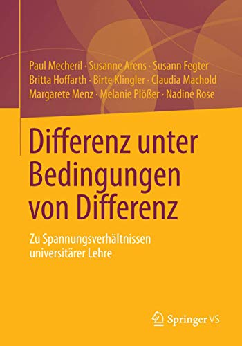 Differenz unter Bedingungen von Differenz: Zu Spannungsverhältnissen universitärer Lehre