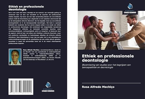 Ethiek en professionele deontologie: Bloemlezing van studies voor het begrijpen van beroepsethiek en deontologie von Uitgeverij Onze Kennis