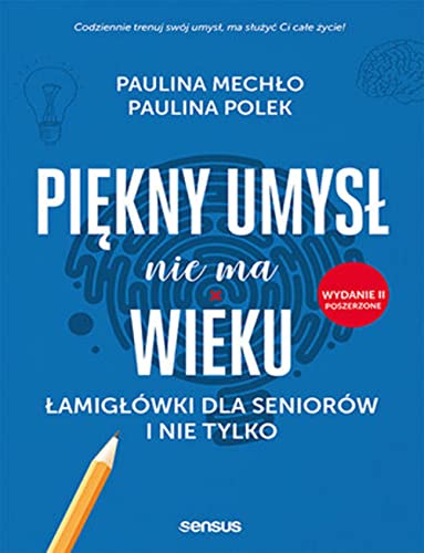 Piękny umysł nie ma wieku: Łamigłówki dla seniorów i nie tylko