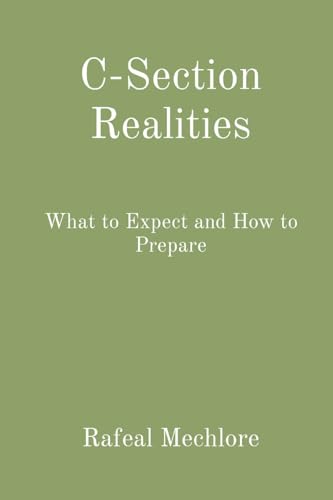 C-Section Realities: What to Expect and How to Prepare von Rose Publishing