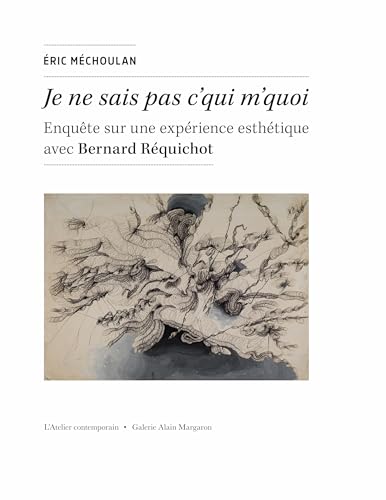 Je ne sais pas c’qui m’quoi: Enquête sur une expérience esthétique avec Bernard Réquichot von ATELIER CONT