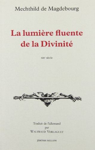 La lumière fluente de la divinité - XIIIe siècle (Atopia) von Editions Jérôme Millon