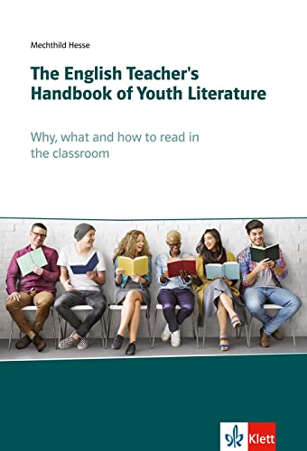 The English Teacher’s Handbook of Youth Literature: Why, what and how to read in the classroom von Klett Sprachen GmbH