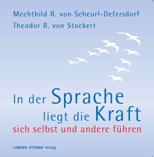 In der Sprache liegt die Kraft: sich selbst und andere führen; Hörbuch mit 2 CDs von Lingva Eterna Verlag GmbH