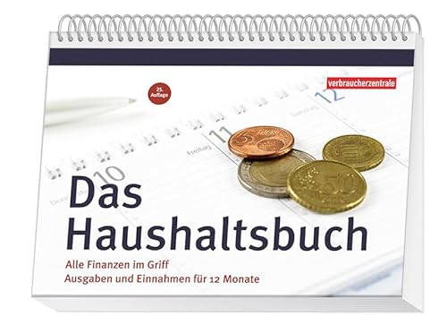 Das Haushaltsbuch: Alle Finanzen im Griff. Ausgaben und Einnahmen für 12 Monate